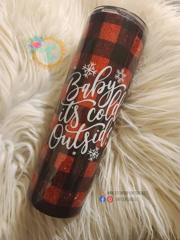 Baby It's Cold Outside | Custom Holiday Tumbler Woodsy What Knots