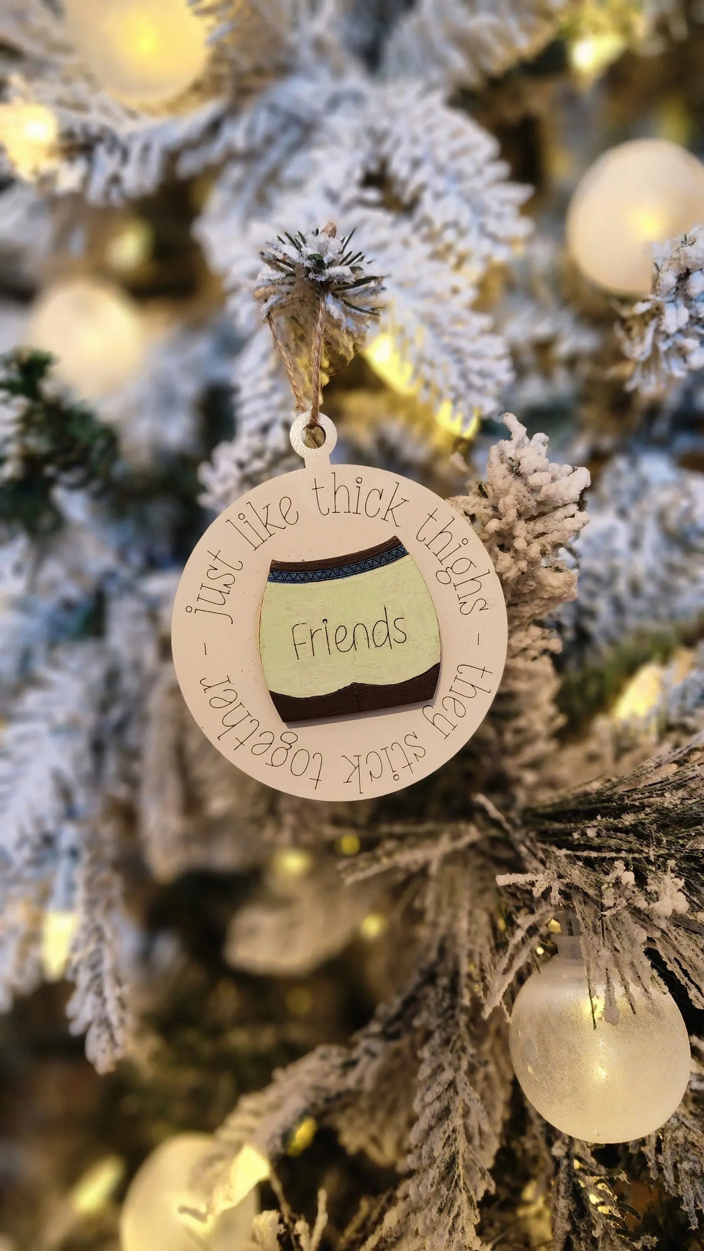 Friends & Thick Thighs| Sister, Cousin | Funny Ornament.