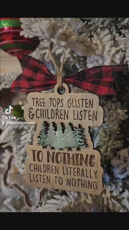 "Children Listen TO NOTHING" | Funny Ornament