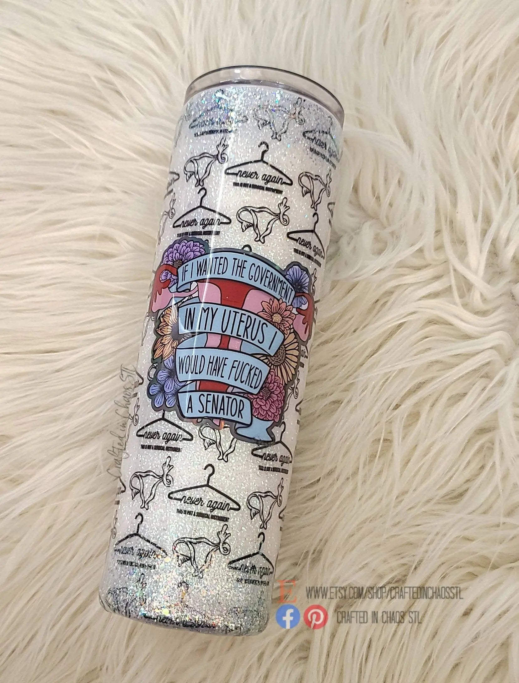 If I Wanted the Government in my Uterus I'd Fu#k a Senator | Feminist Glittered Tumbler Woodsy What Knots
