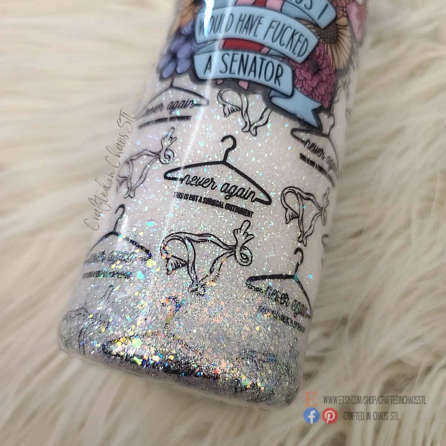 If I Wanted the Government in my Uterus I'd Fu#k a Senator | Feminist Glittered Tumbler Woodsy What Knots