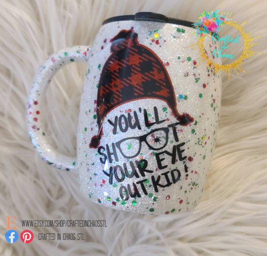 You'll Shoot Your Eye Out Kid Custom Glittered Mug