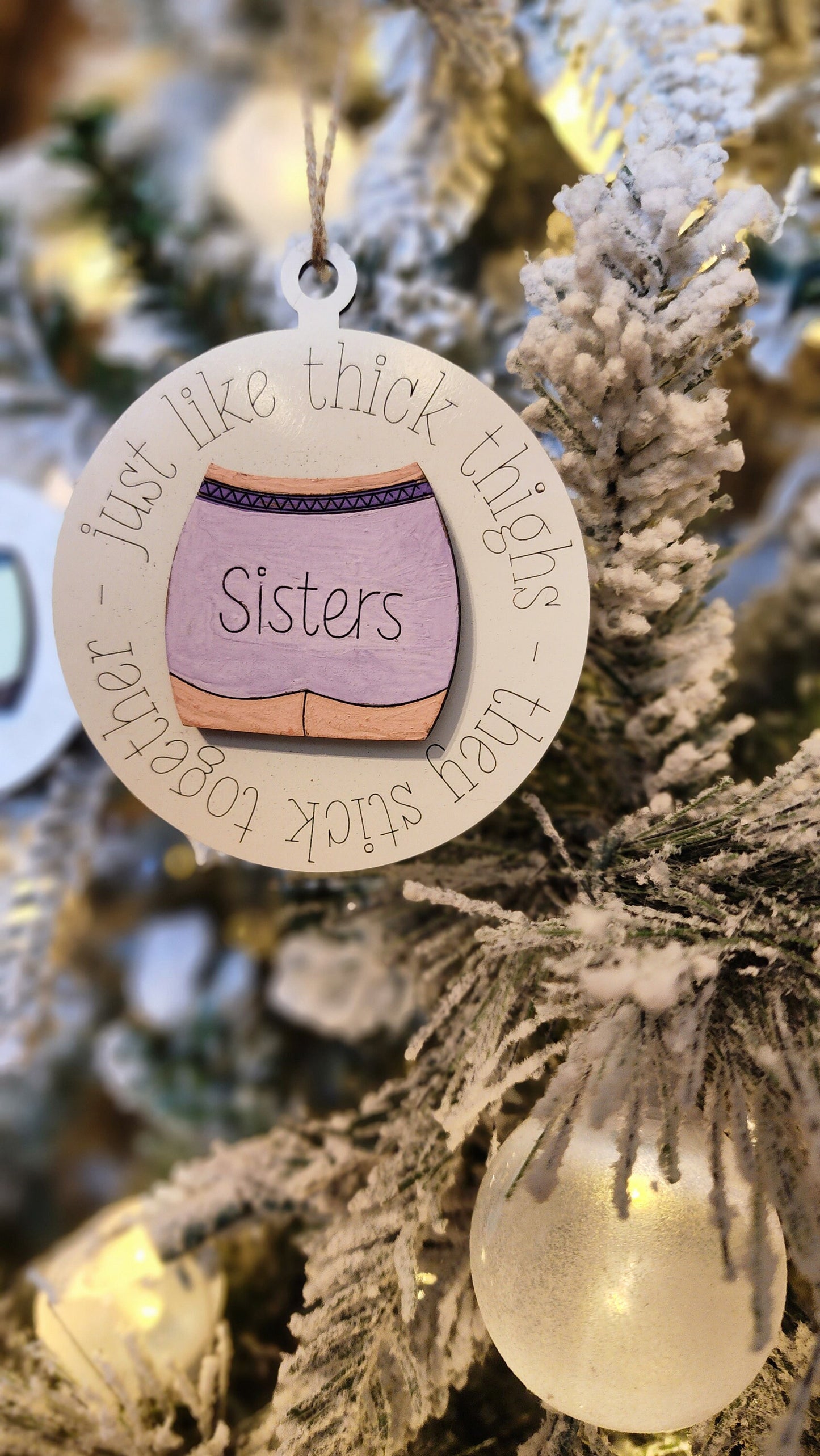 Friends & Thick Thighs| Sister, Cousin |  Funny Ornament.