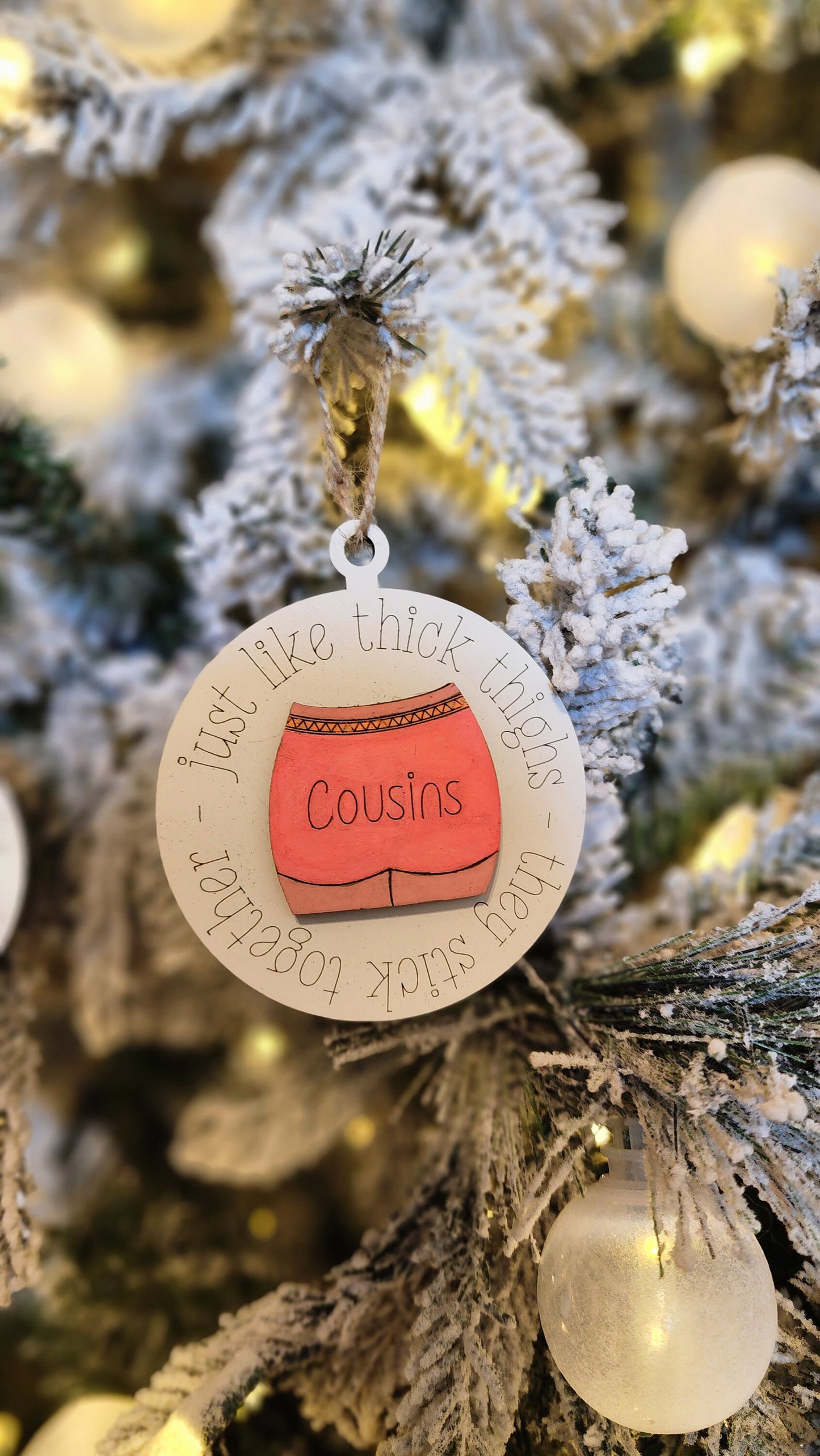 Friends & Thick Thighs| Sister, Cousin |  Funny Ornament.