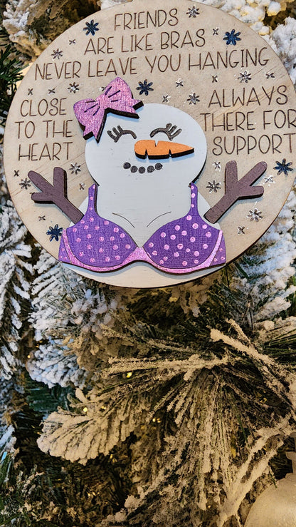 Snowman Friendship Ornament - Friends Are Like Bras.