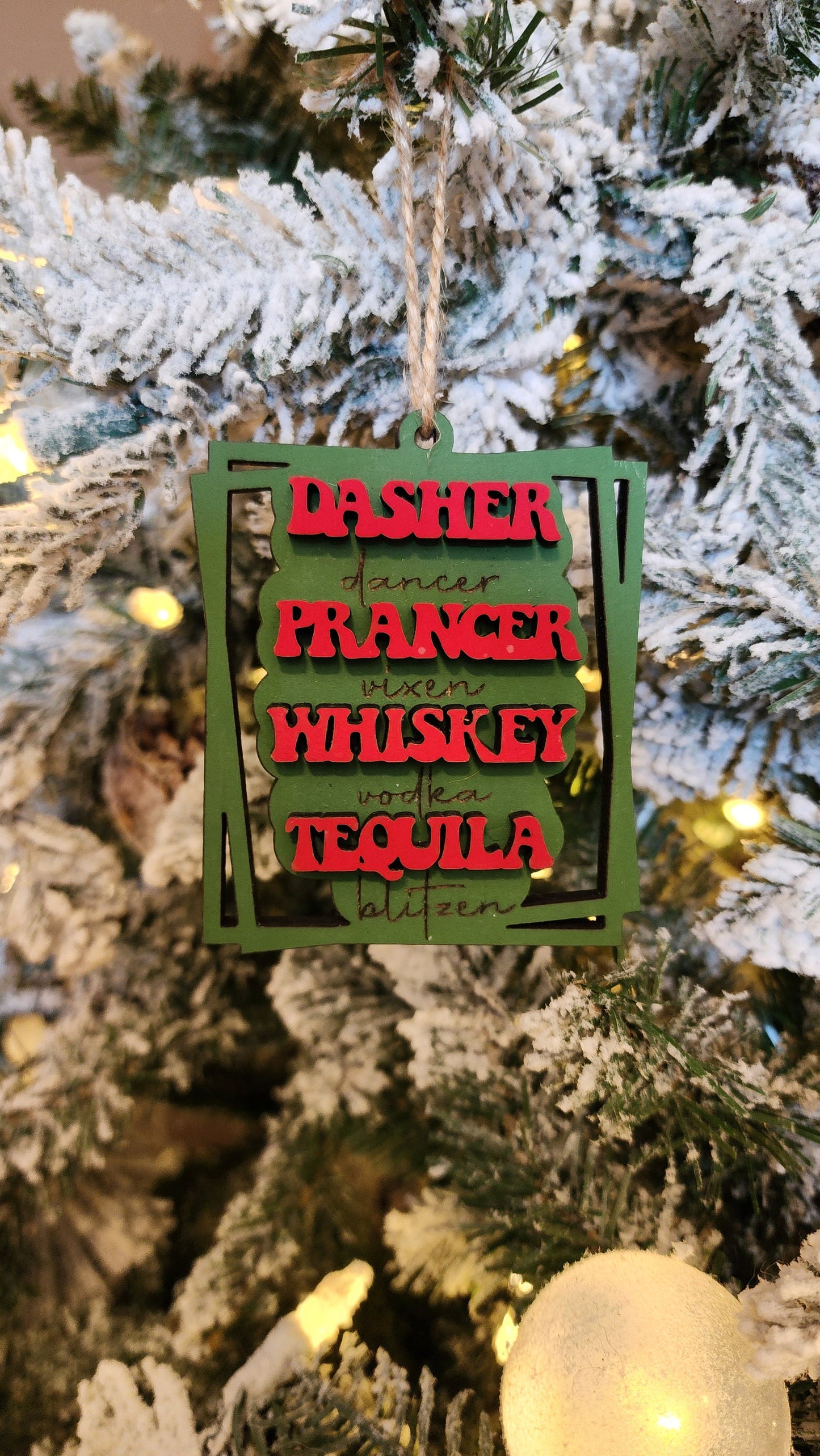 Dasher, Dancer, Whiskey, Tequila | Funny Christmas Ornament.