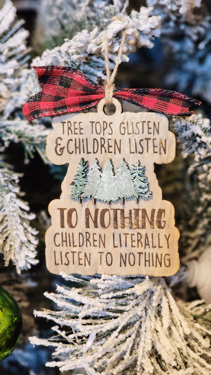 "Children Listen TO NOTHING" | Funny Ornament.